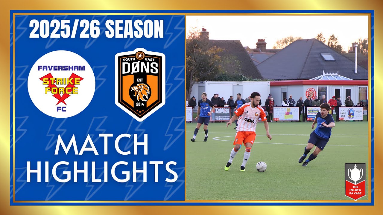 Match Highlights: Faversham Strike Force v SE Dons | FA Vase Second Round