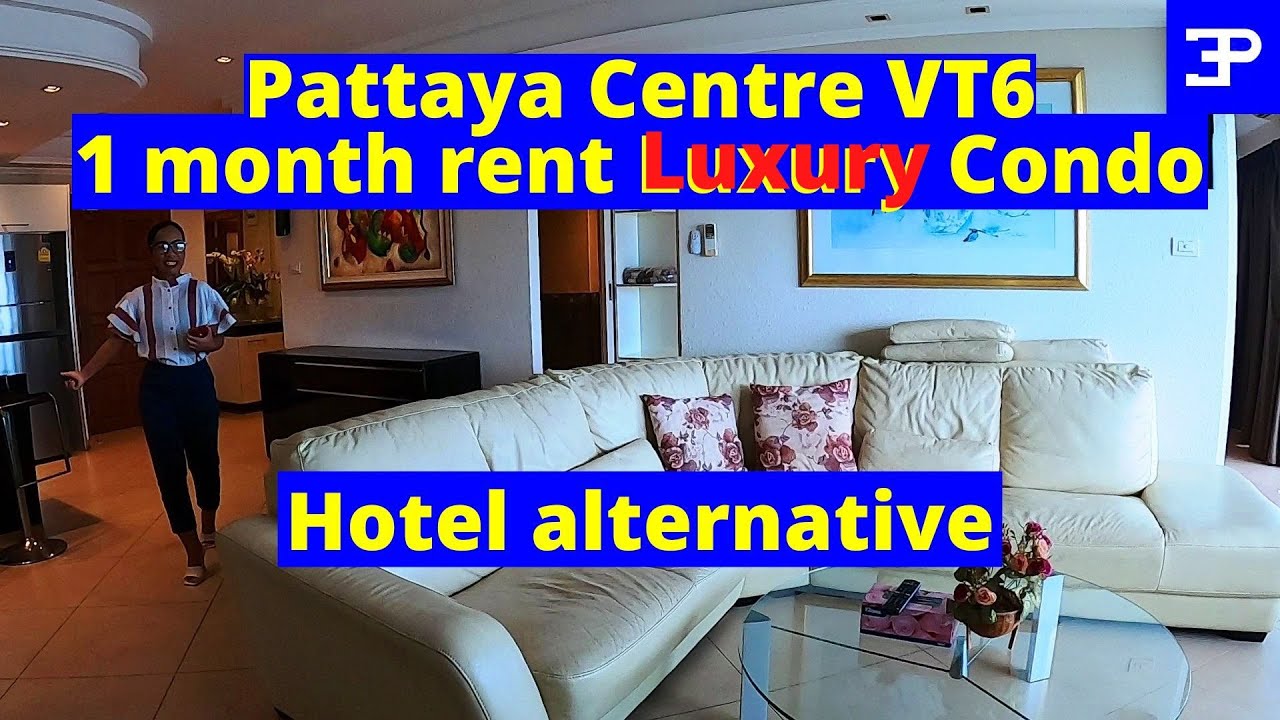 Pattaya cost of living, SHORT TERM stay at VT6 LUXURY condo, alternative to a  Pattaya Centre Hotel
