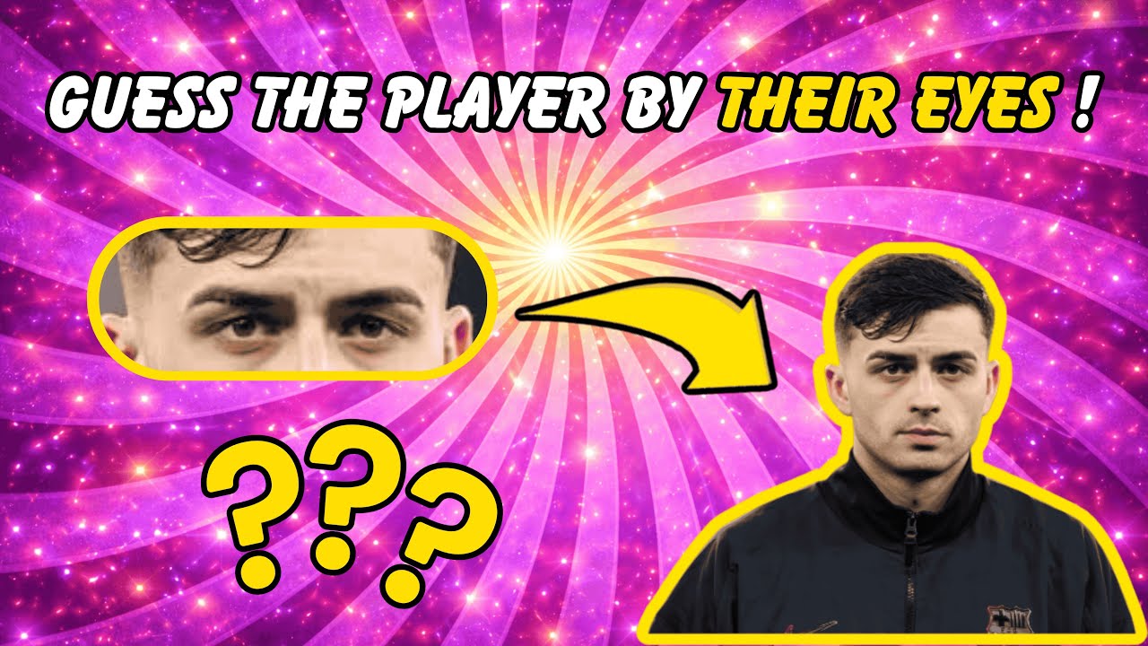 Guess the Player by Their Eyes ! (FOOTBALL IQ)