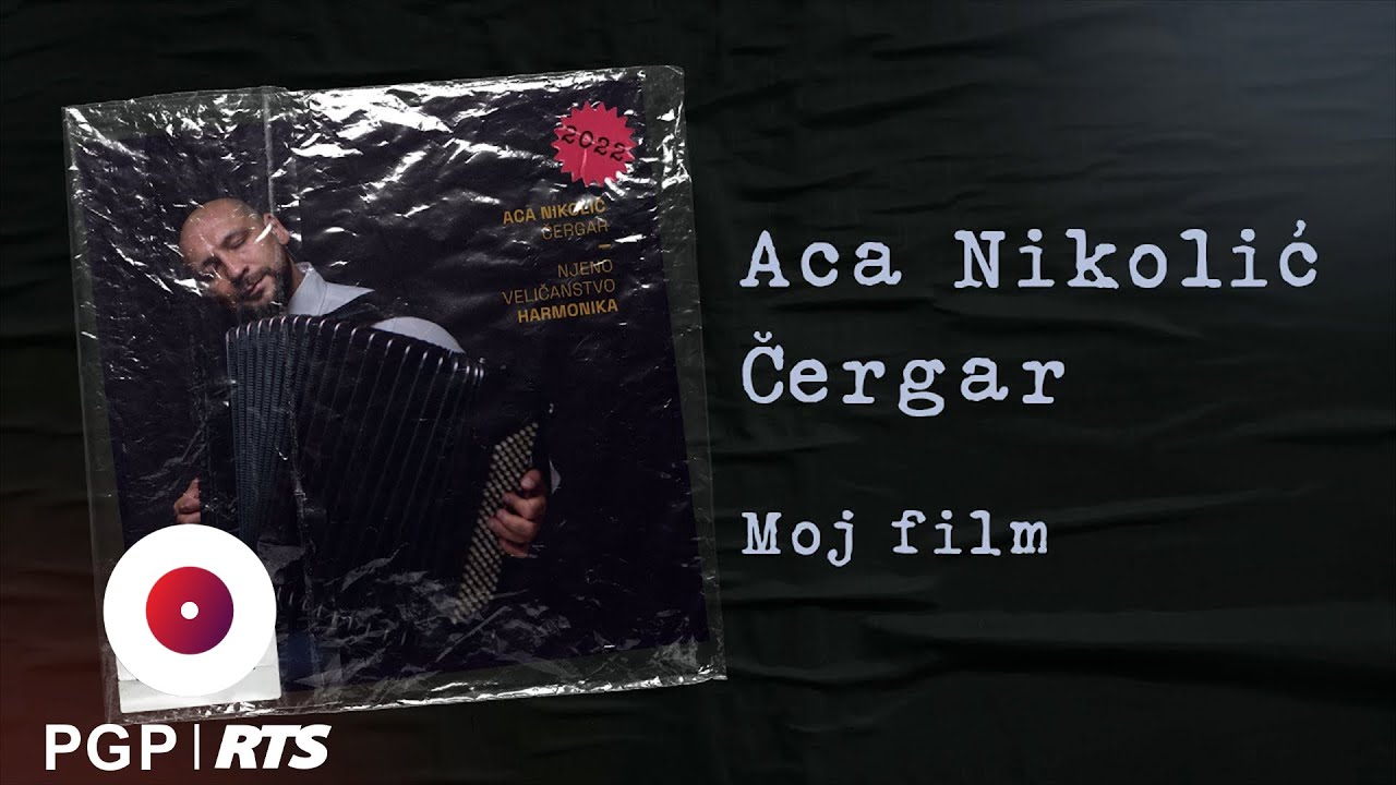 Aca Nikolić Čergar - Moj film | [Official Audio]
