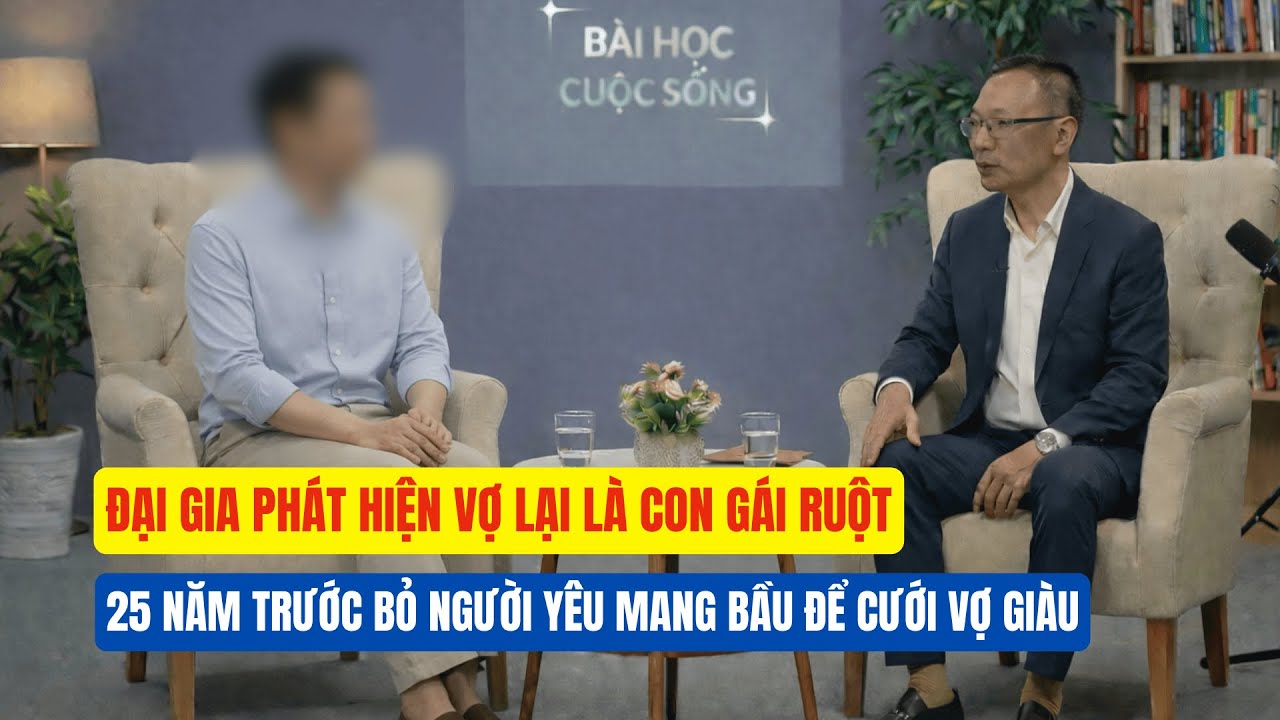 Đại Gia Phát Hiện Vợ Trẻ Lại Là CON GÁI RUỘT - 25 Năm Trước Bỏ Người Yêu Mang Bầu Để Cưới Vợ Giàu