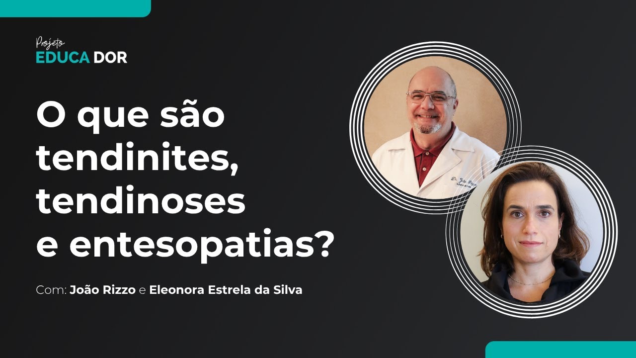 O que são Tendinites, Tendinoses e Entesopatias? | Dr. João Rizzo e Dra. Eleonora Estrela