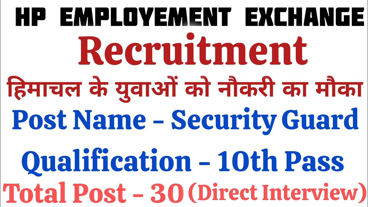 Employment Exchange Security Guard Vacancy Out Total 30 post For all Himachal 