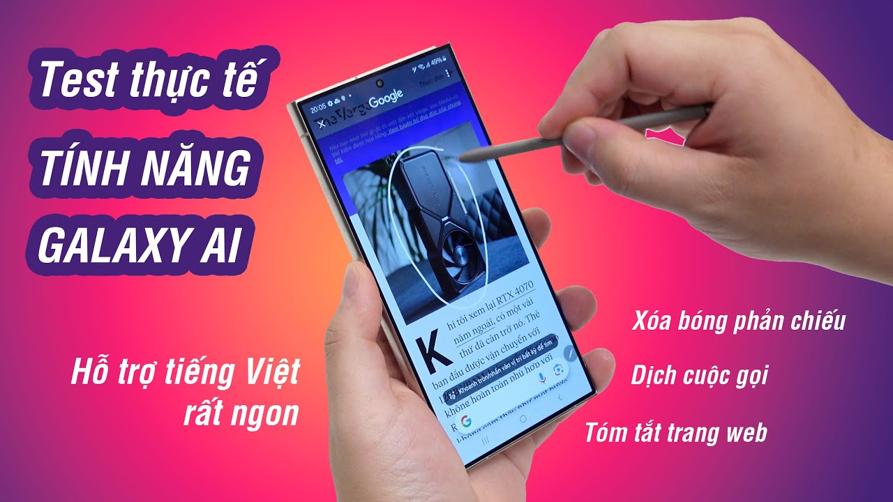 Test thực tế 7 tính năng AI trên Galaxy S24: hỗ trợ tiếng Việt cực ngon