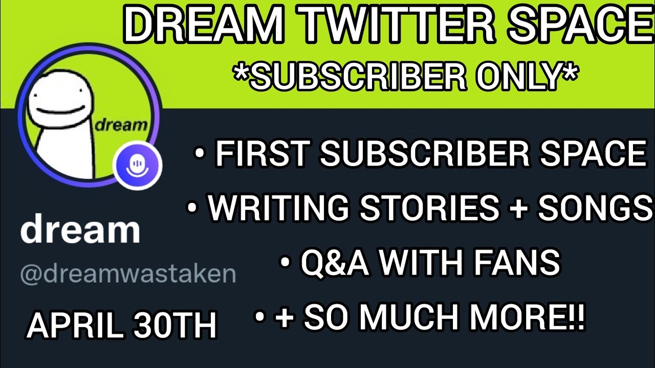 Dream Subscriber Only Twitter Space, April 30th 2023
