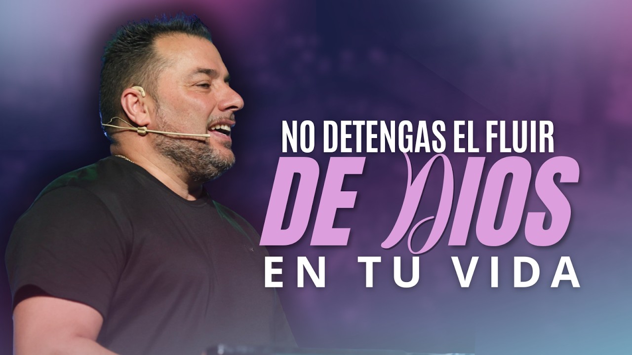 No Detengas El Fluir de Dios En Tu Vida - Pastor Tony Vargas