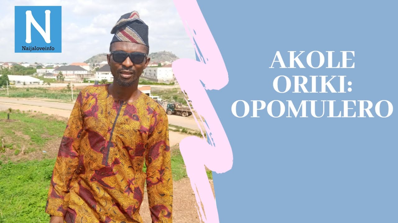 Akole Oriki: Opomulero