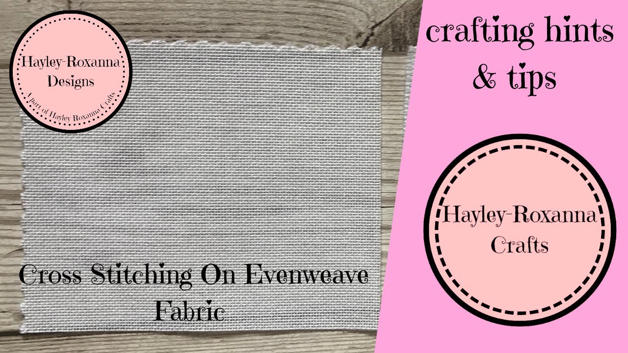 Cross Stitching on Evenweave Fabric (Cross Stitch Video 17)
