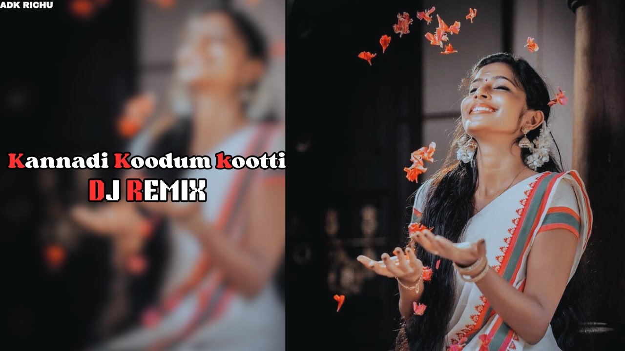 Kannadi Koodum Kootti DJ REMIX ADK RICHU