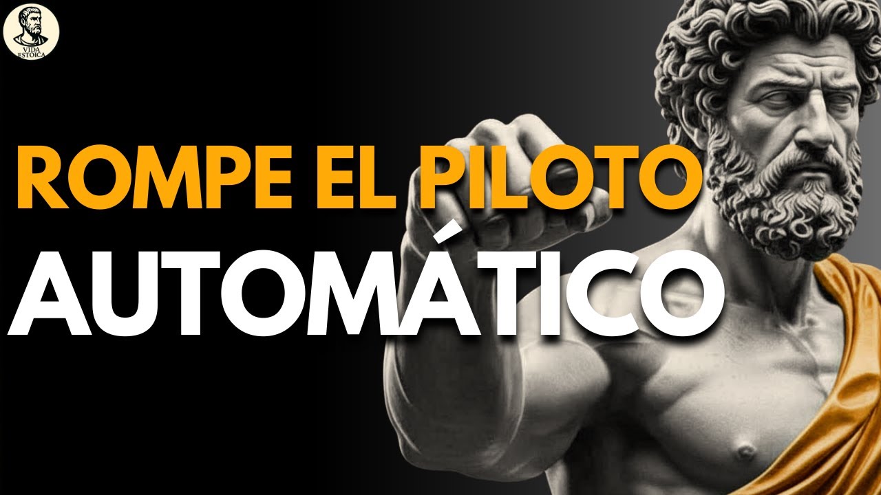 ¿Vives en piloto automático? 5 Pasos para recuperar el control | ESTOICISMO