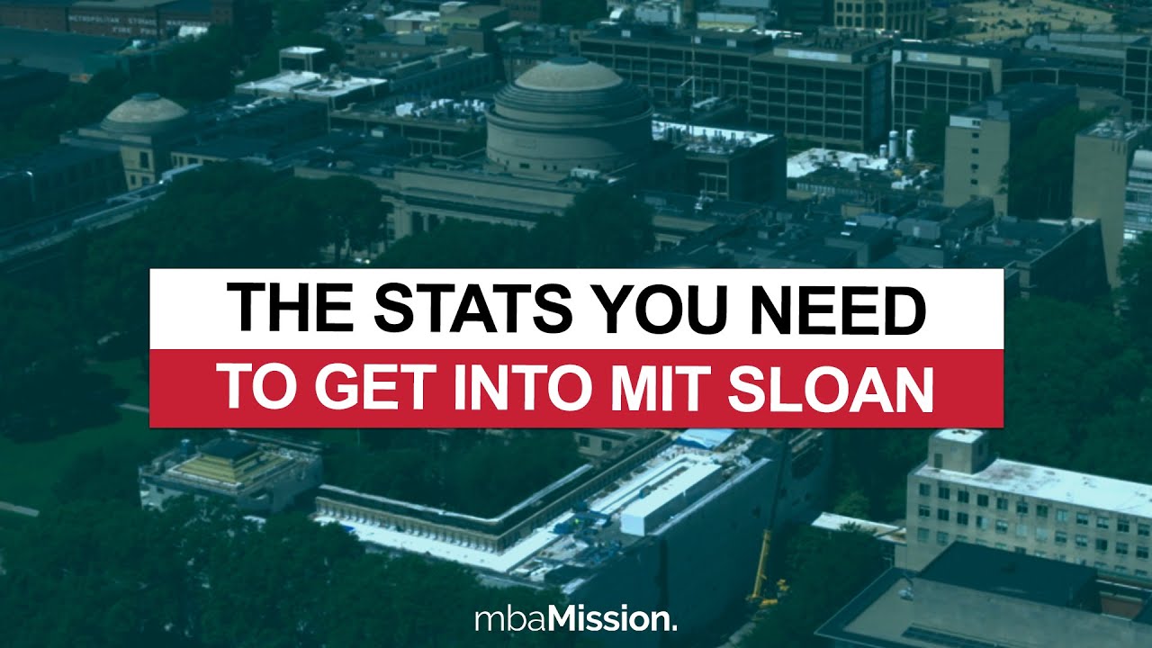 What Stats Do You Need to Get Into MIT Sloan?