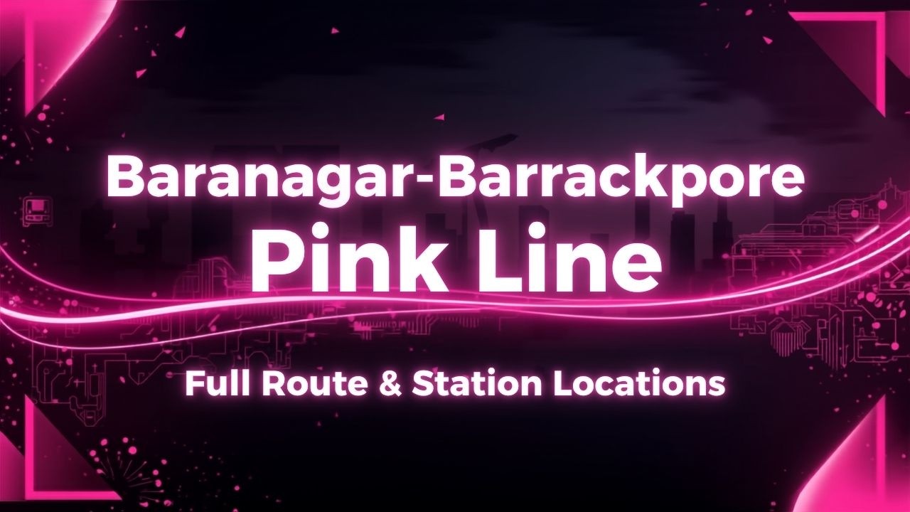 Baranagar- Barrackpore Kolkata Metro Pink Line Full Route and Station Locations