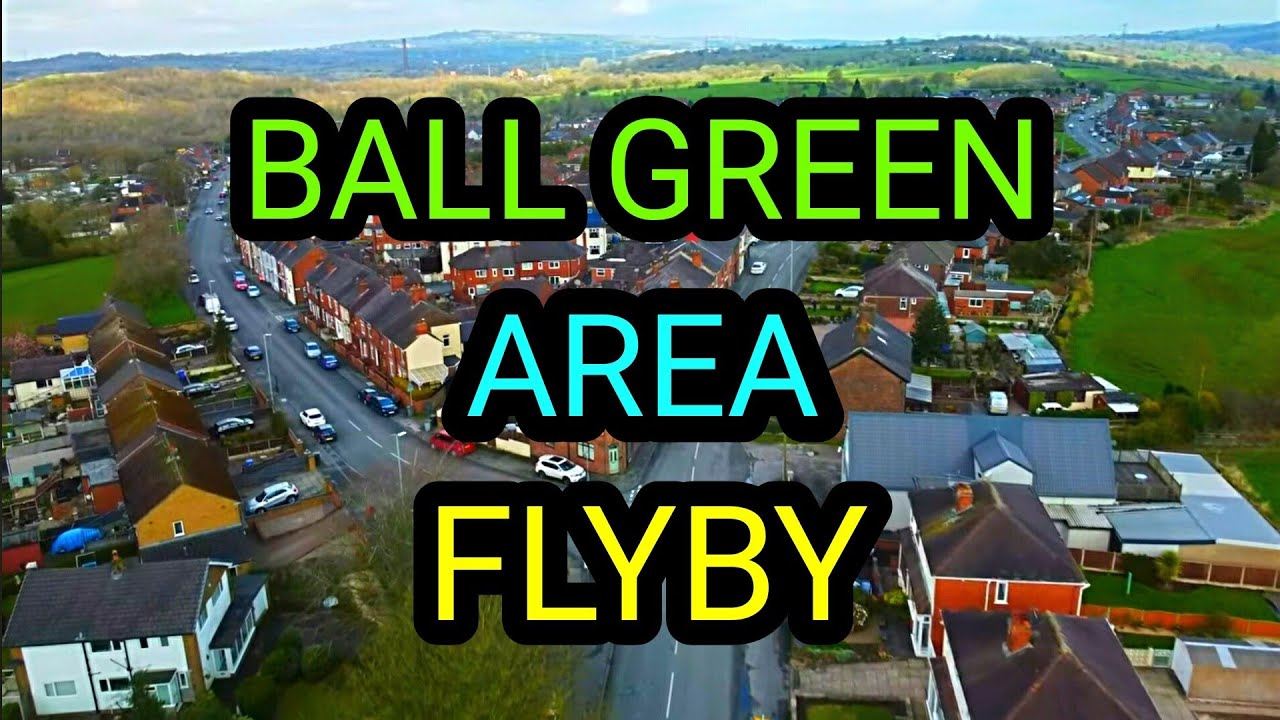 BALL GREEN AREA FLYBY