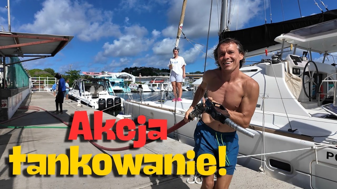 Tankowanie na wodzie - Saint Lucia - REJS DOOKOŁA ŚWIATA