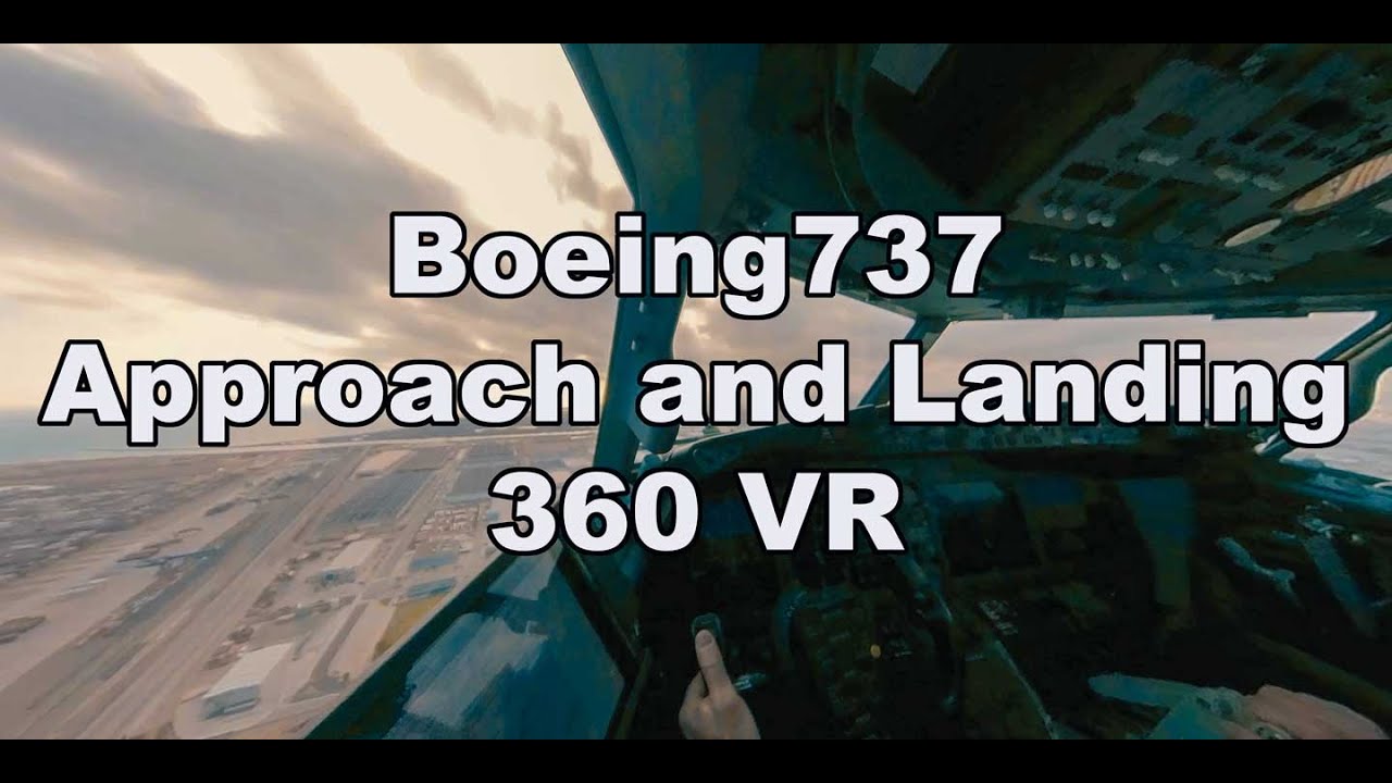 Boeing 737 Approach and Landing 360 VR
