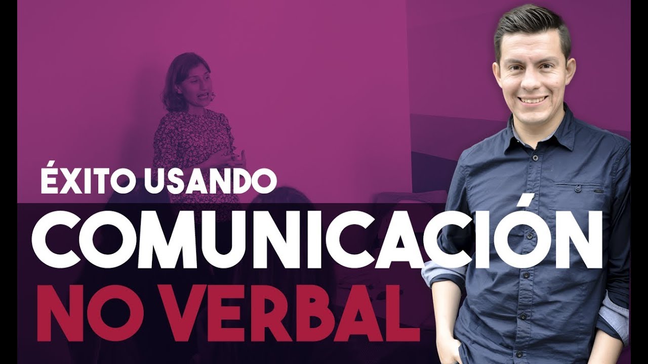 Comunicación no verbal para lograr el éxito
