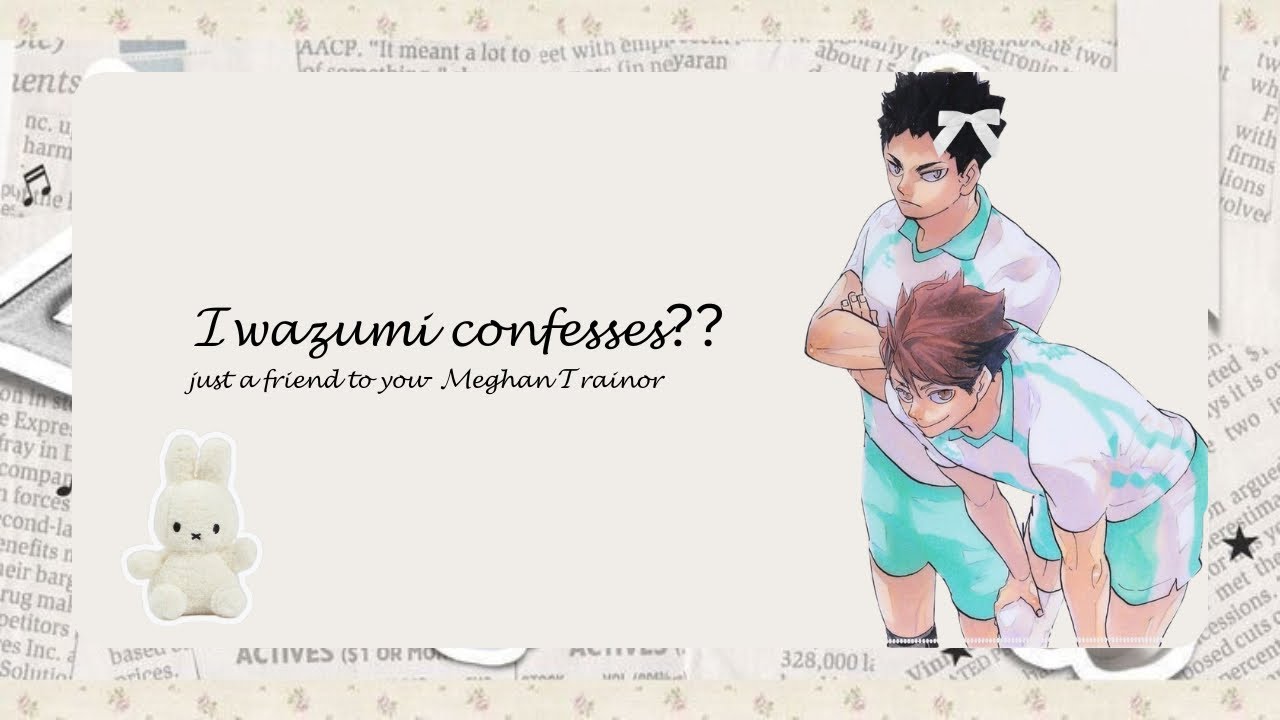 Iwaizumi Confesses??? 4/?? |haikyuu texts| iwaoi | just a friend to you by Meghan traitor