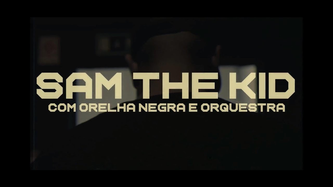 SAM THE KID COM ORELHA NEGRA E ORQUESTRA