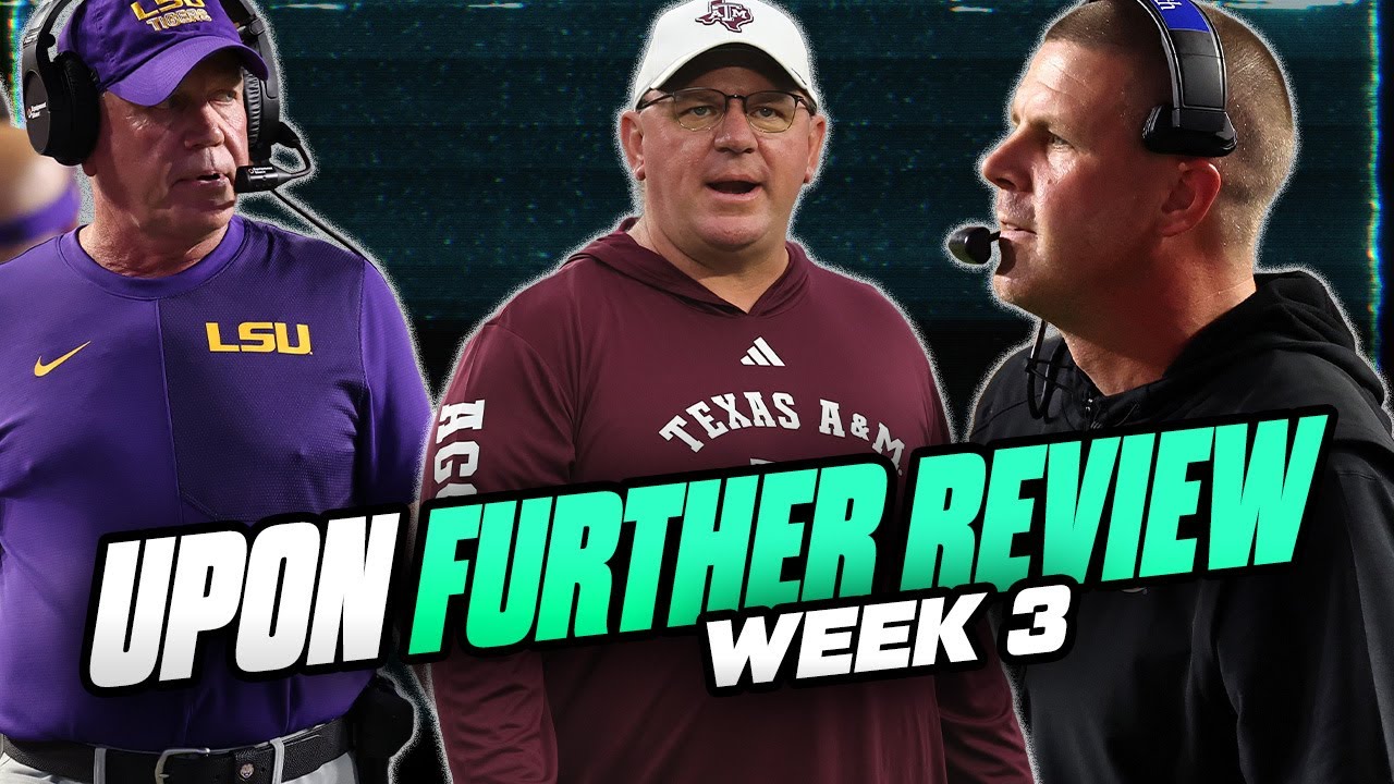 Upon Further Review Week 3: Arch Manning is STRUGGLING, Brian Kelly needs to chill, AP Poll Reaction