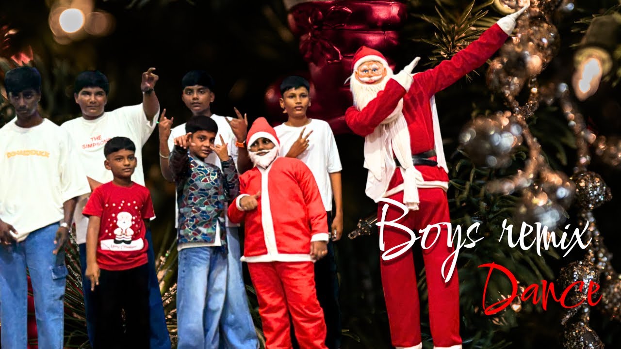 Boys Remix Songs Christmas dance 