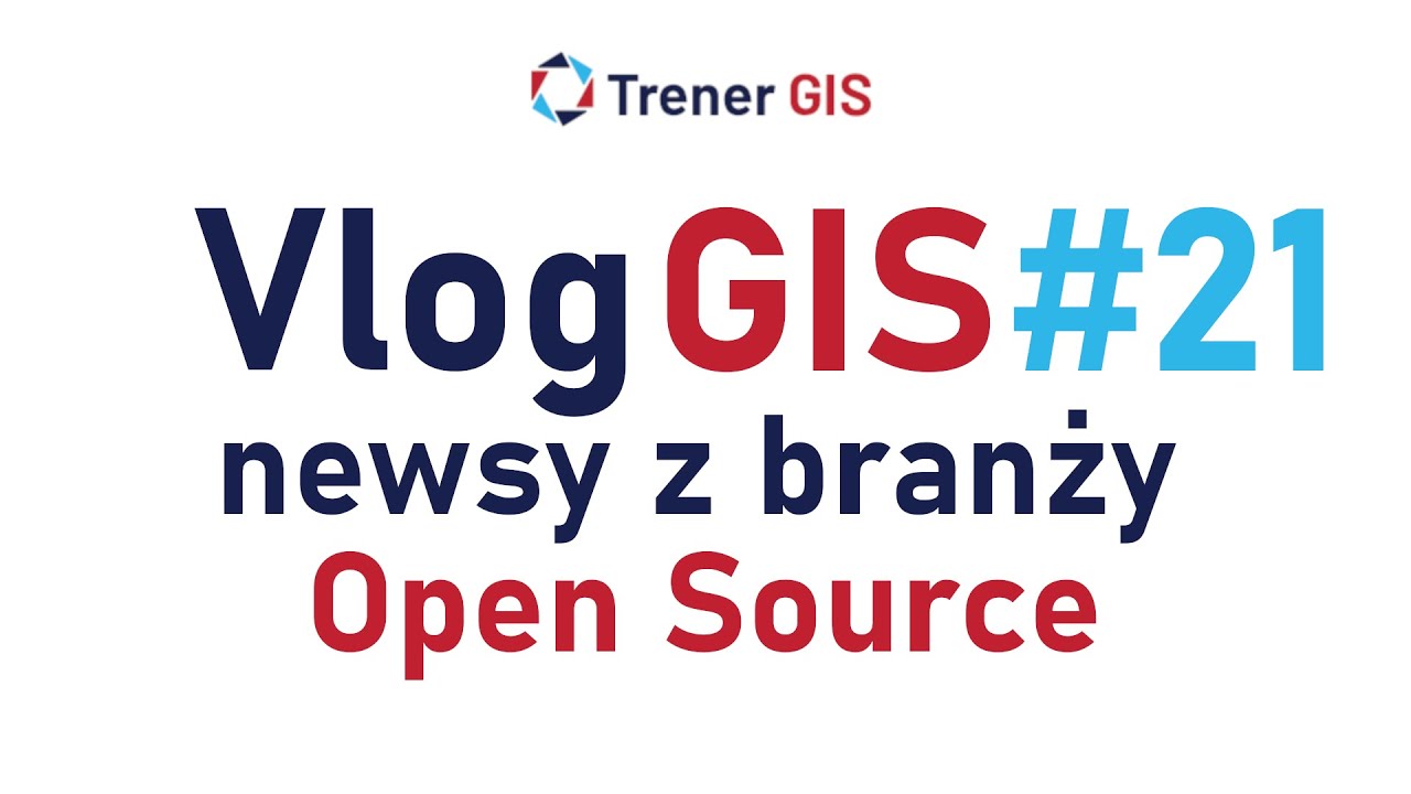 Dawno mnie nie było! | QuickOSM | Vlog GIS #21 | Newsy GIS | Trener GIS