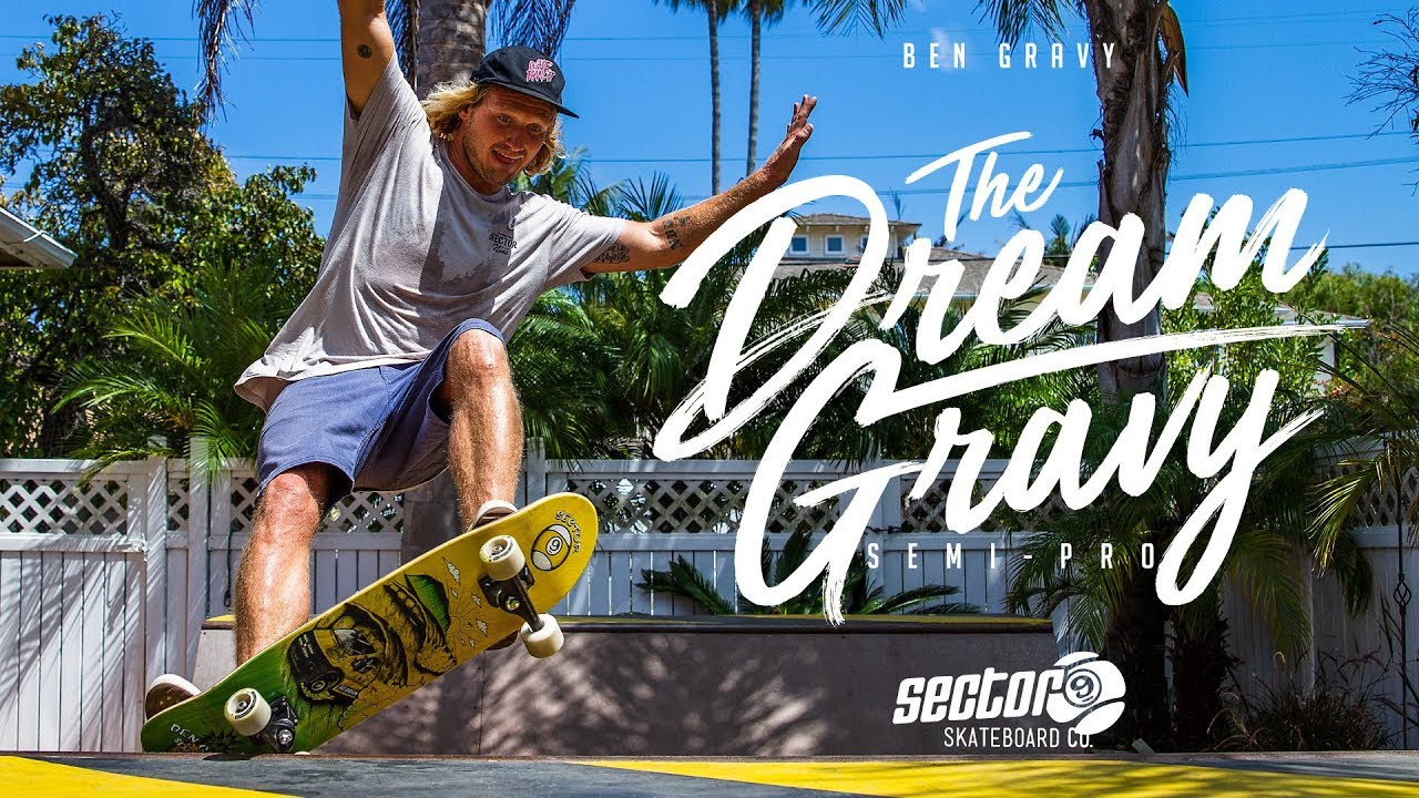 SECTOR 9: DREAM GRAVY SEMI PRO -  NUKING BEN GRAVY VIDEO