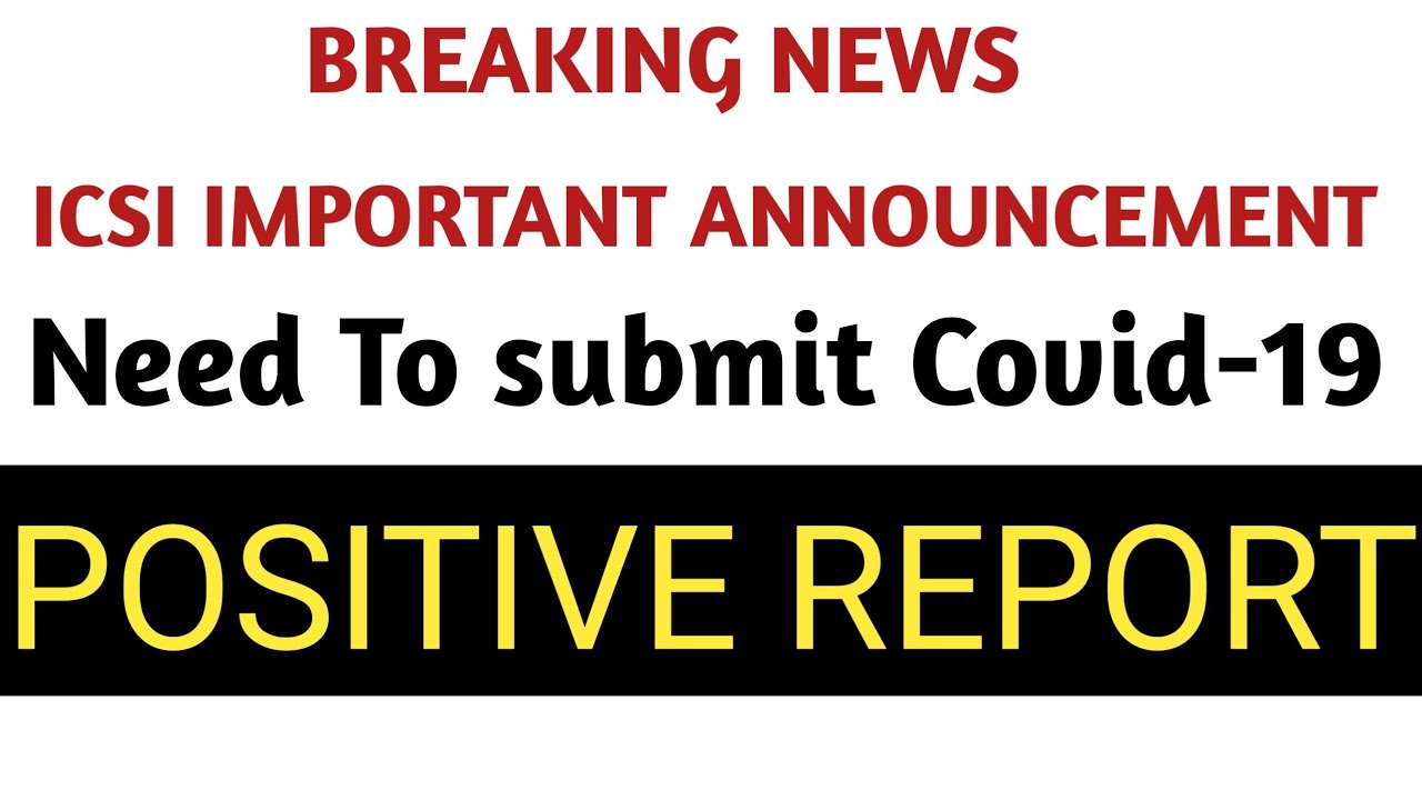 Breaking News | ICSI Big Announcement | Need To submit Covid-19 Report | CS Exams August 2021