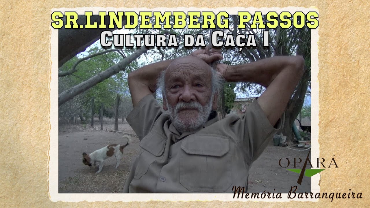 Cultura Popular da Caça - Sr. Lindemberg Passos   Memória Barranqueira #24