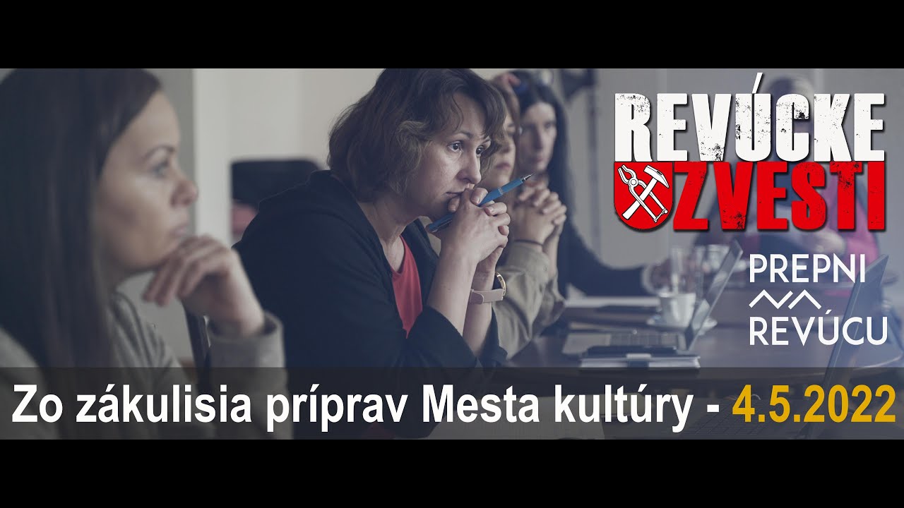 Revúcke zvesti - Zo zákulisia príprav Mesta kultúry - 4.5.2022