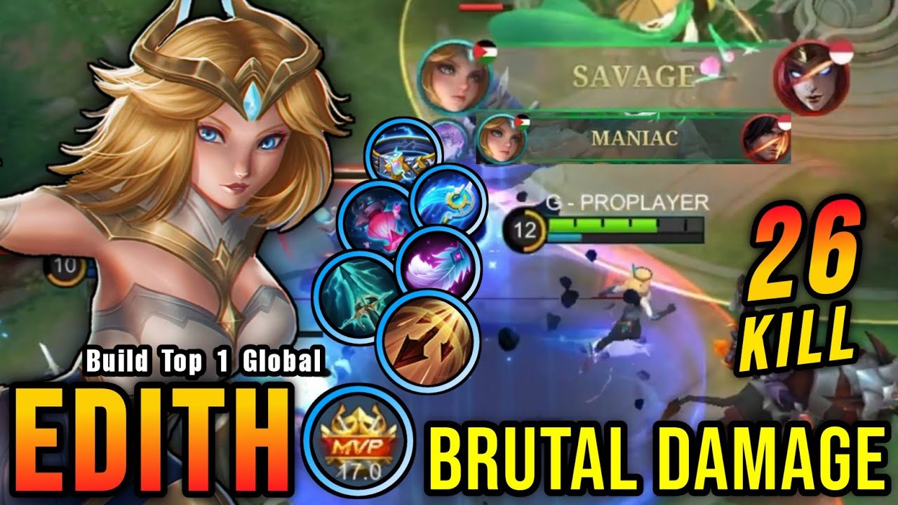 SAVAGE + 26 Kills!! Unstoppable Edith Build 100% Brutal Damage!! - Build Top 1 Global Edith ~ MLBB