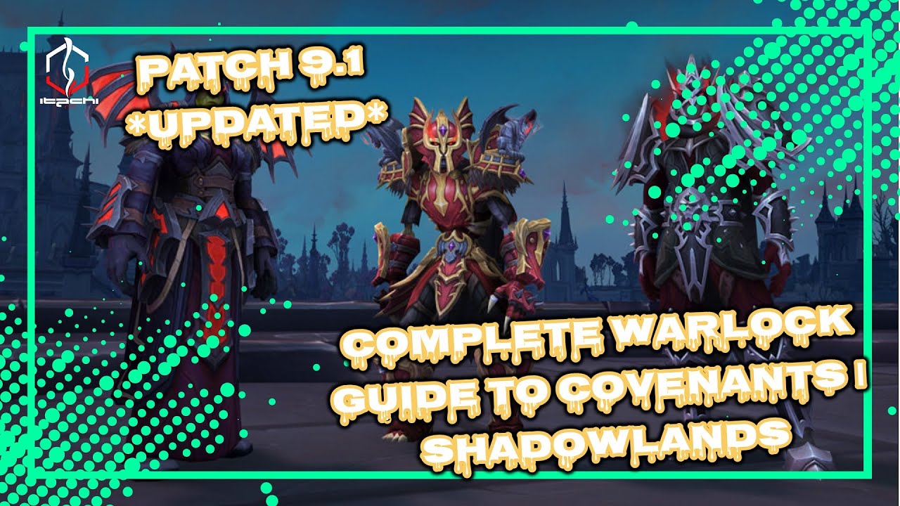 COMPLETE WARLOCK GUIDE TO COVENANTS | PATCH 9.1 *UPDATED* | SHADOWLANDS | WORLD OF WARCRAFT 🎮🎮🎮