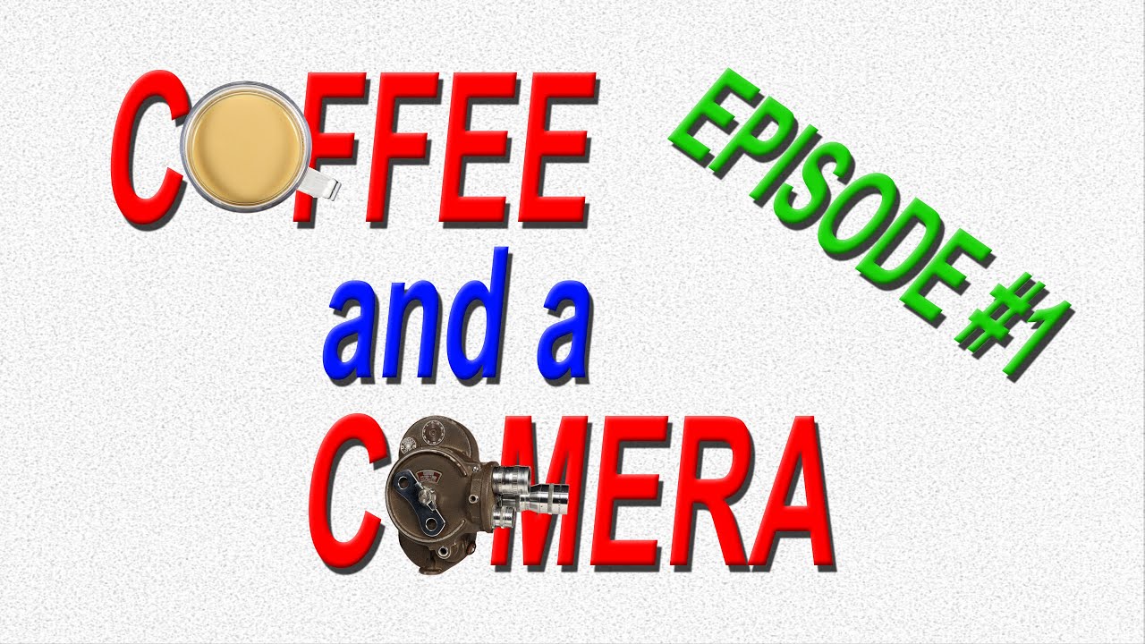 Coffee and a Camera Filmboy24 Live Stream | Episode 1