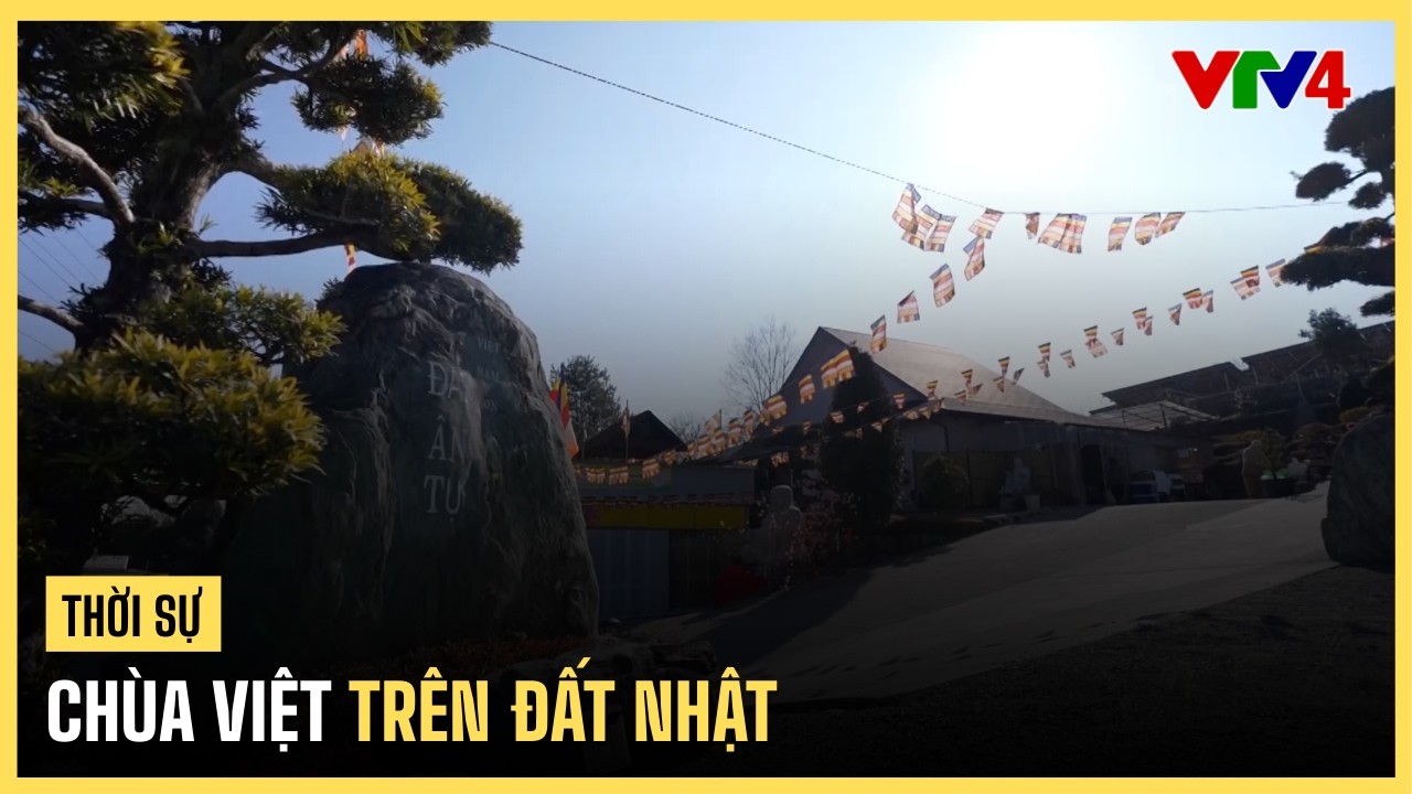 Chùa Việt trên đất Nhật | VTV4
