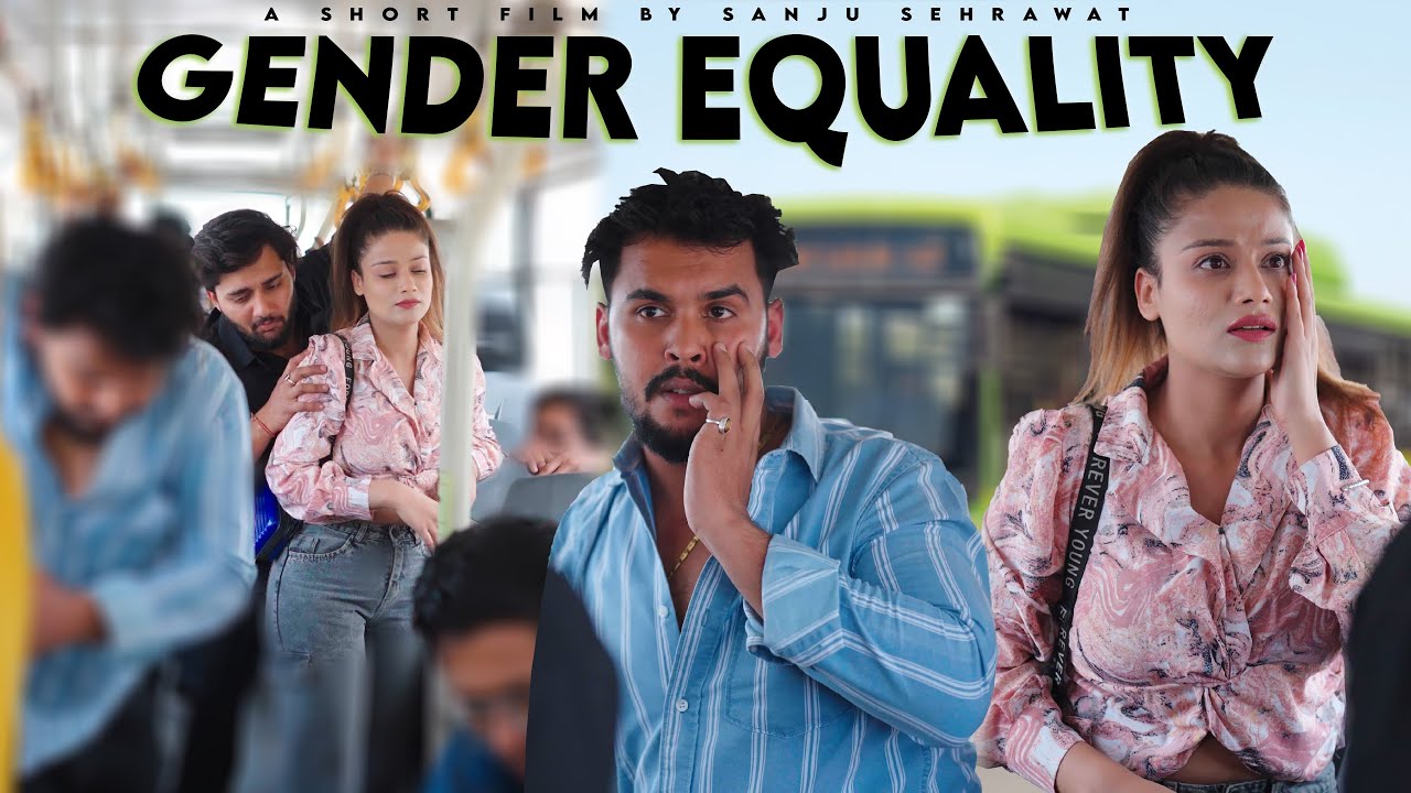 Gender equality | Sanju Sehrawat 2.0 | Short Film