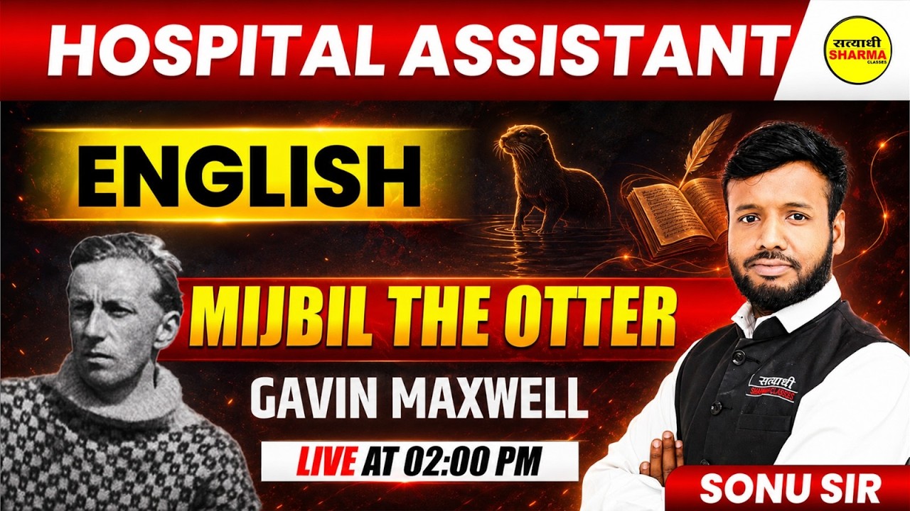 HOSPITAL ASSISTANT EXAM 2026 ENGLISH MIJBIL THE OTTER-GAVIN MAXWELL, ENGLISH BY SONU SIR