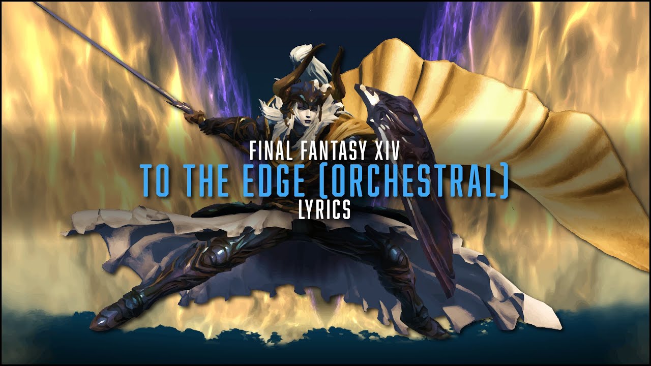 To The Edge (Orchestral) with lyrics - FFXIV Orchestral Arrangement Album Vol.3
