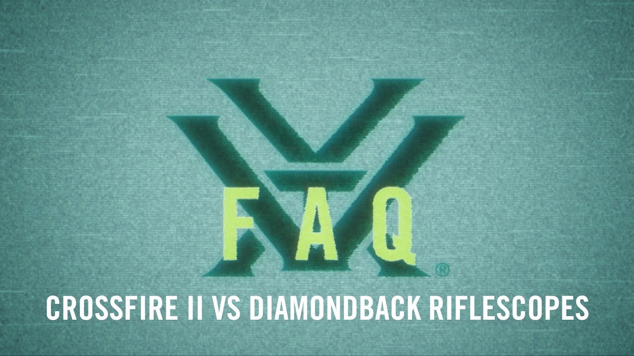 Crossfire&reg; II VS. Diamondback&reg; Riflescopes