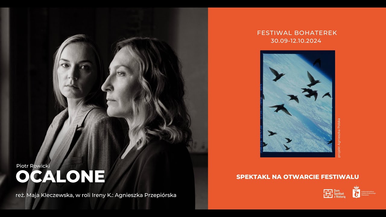 Festiwal Bohaterek 2024, spektakl „OCALONE