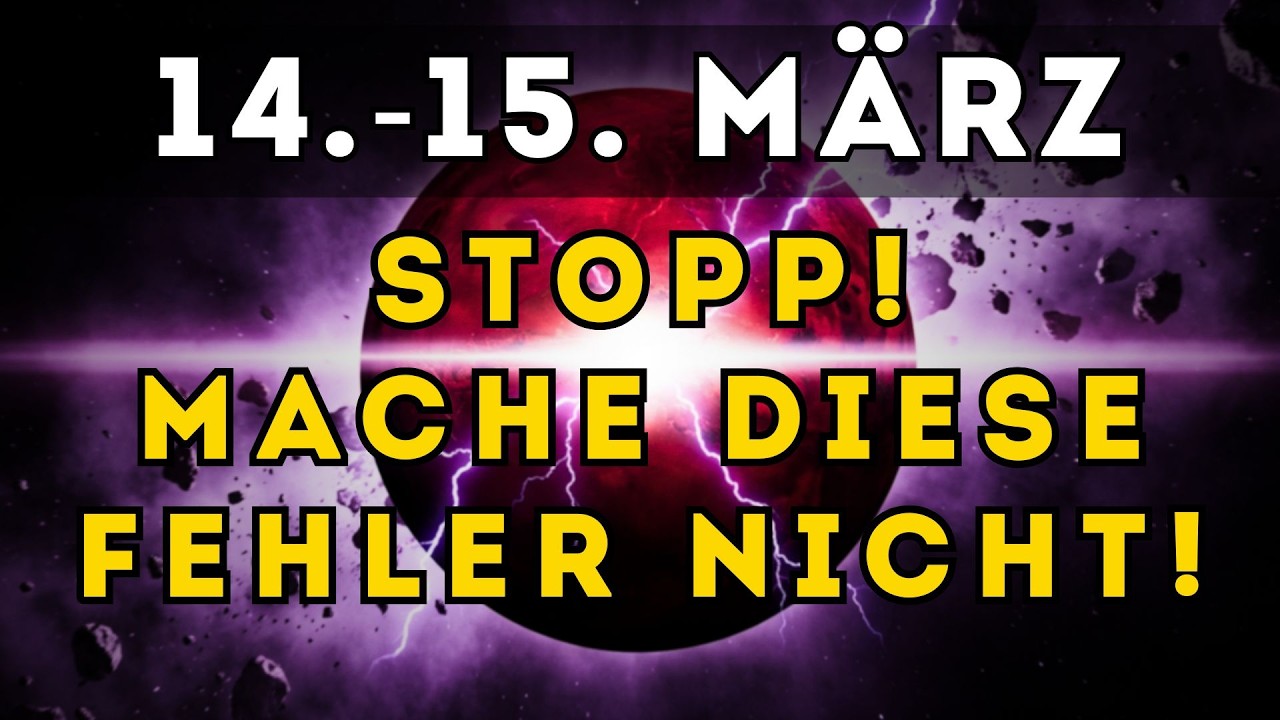 14. & 15. MÄRZ: Die 3 FEHLER, die dein Schicksal für Jahre ruinieren können!