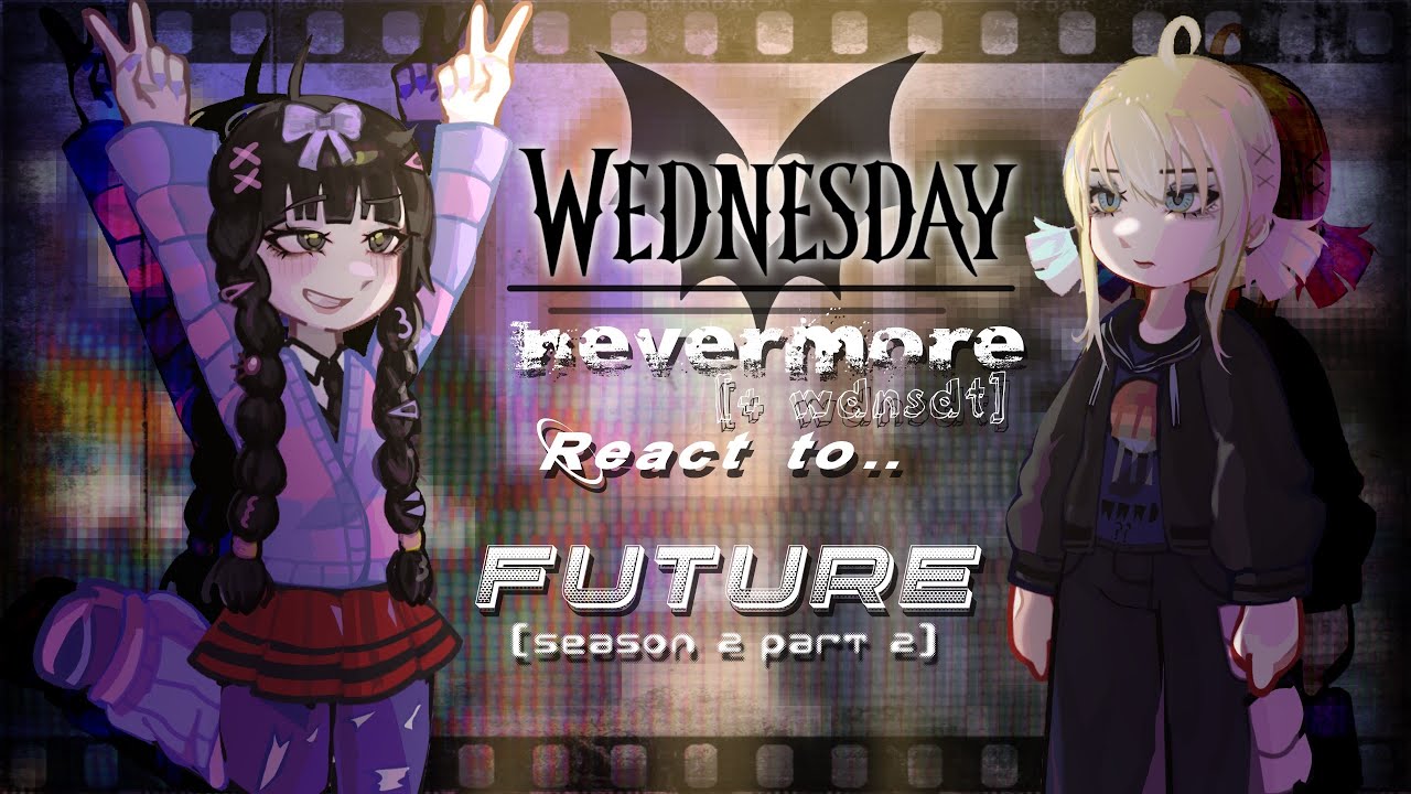 Past Wednesday react to Season 2 part 2 [the future] || PT-1 || made by yuk!ra sama 