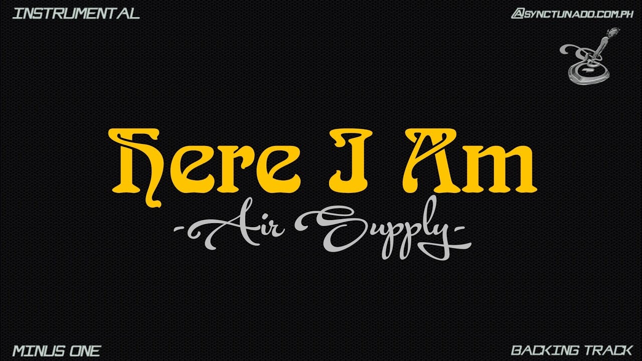 HERE I AM [ AIR SUPPLY ] INSTRUMENTAL | MINUS ONE