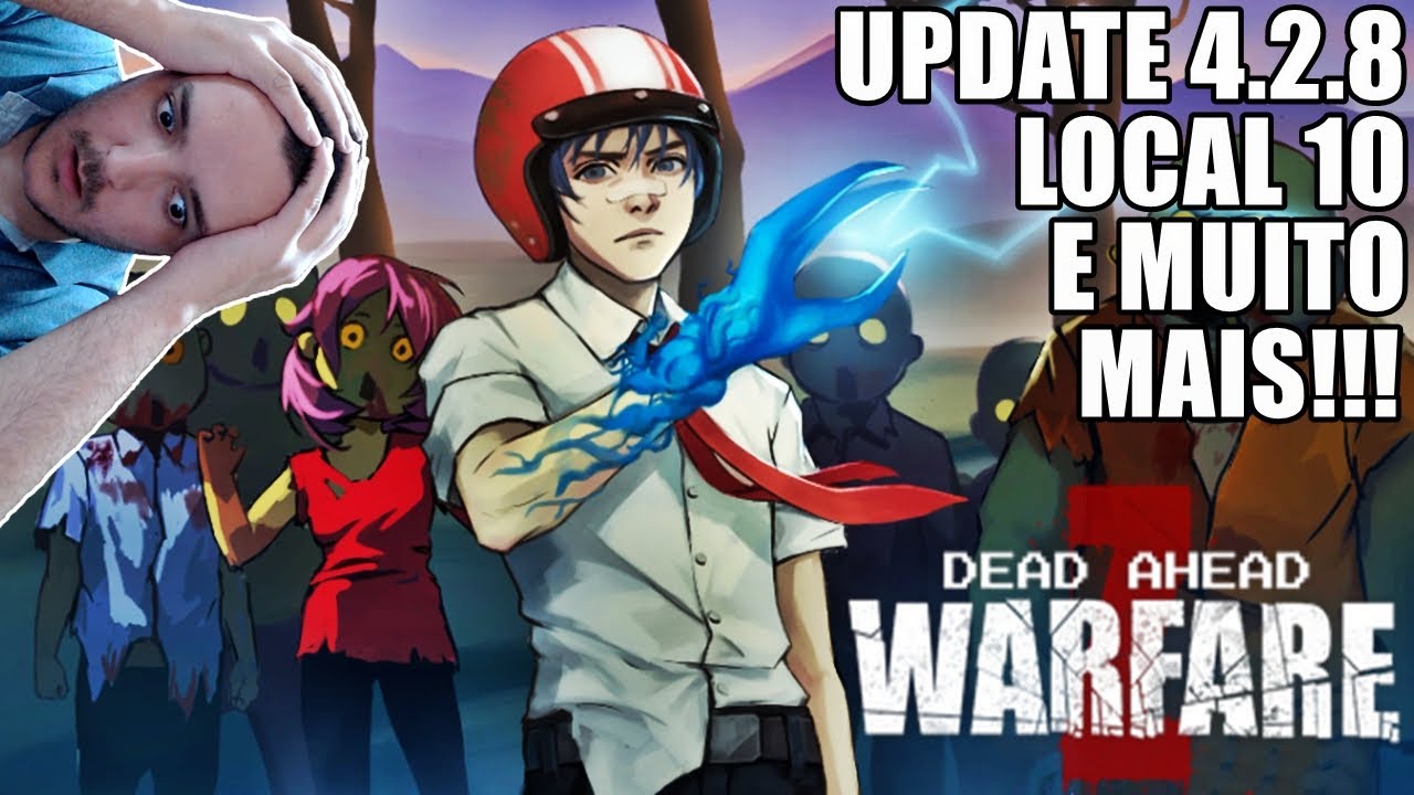 DEAD AHEAD ZOMBIE WARFARE #98 - CHEGOU O LOCAL 10 + NOVA UNIDADE + NOVA CLASSE E MAIS (UPDATE 4.2.8)