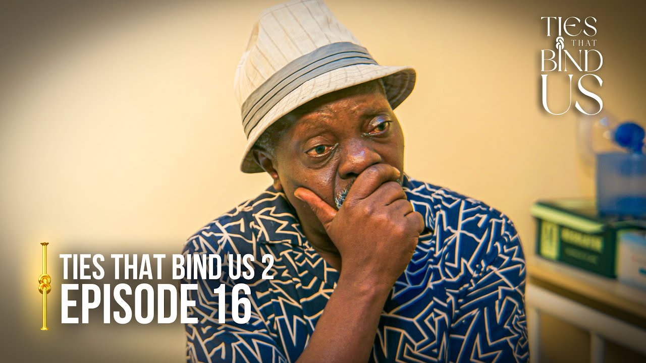 Ties That Bind Us | Season 2 | Episode 16 | “A slip of the tongue” | Latest Ugandan Drama Series 