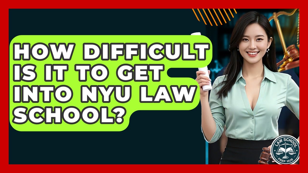 How Difficult Is It To Get Into NYU Law School? - Law School Prep Hub
