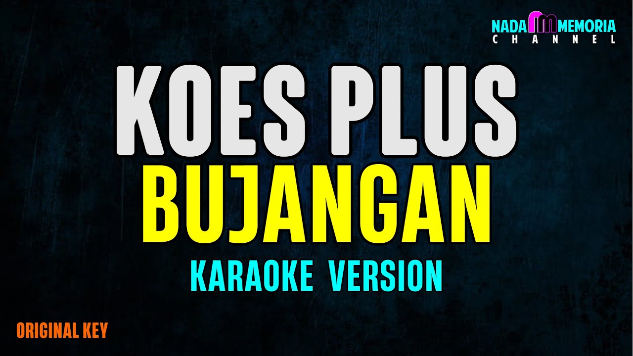 Koes Plus - Bujangan (Karaoke Version)