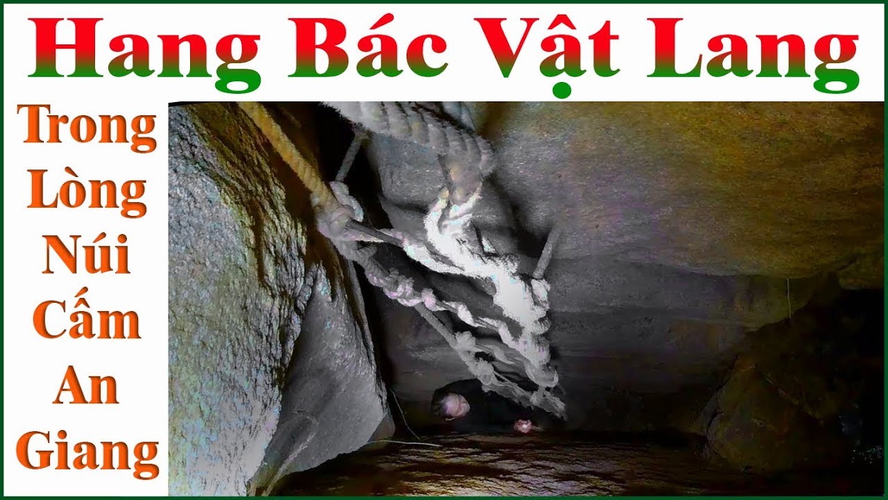 Hang Bác Vật Lang _ Trong Lòng Núi Cấm _ An Giang.