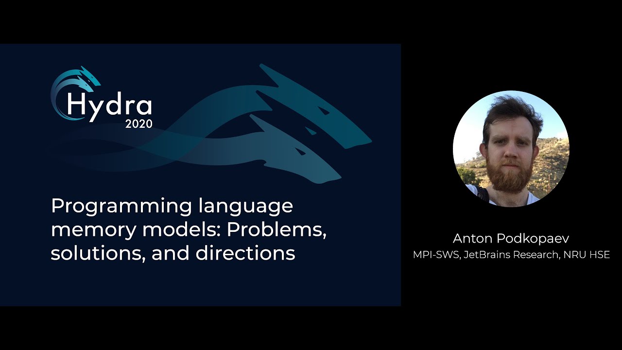 Anton Podkopaev — Programming language memory models: Problems, solutions, and directions