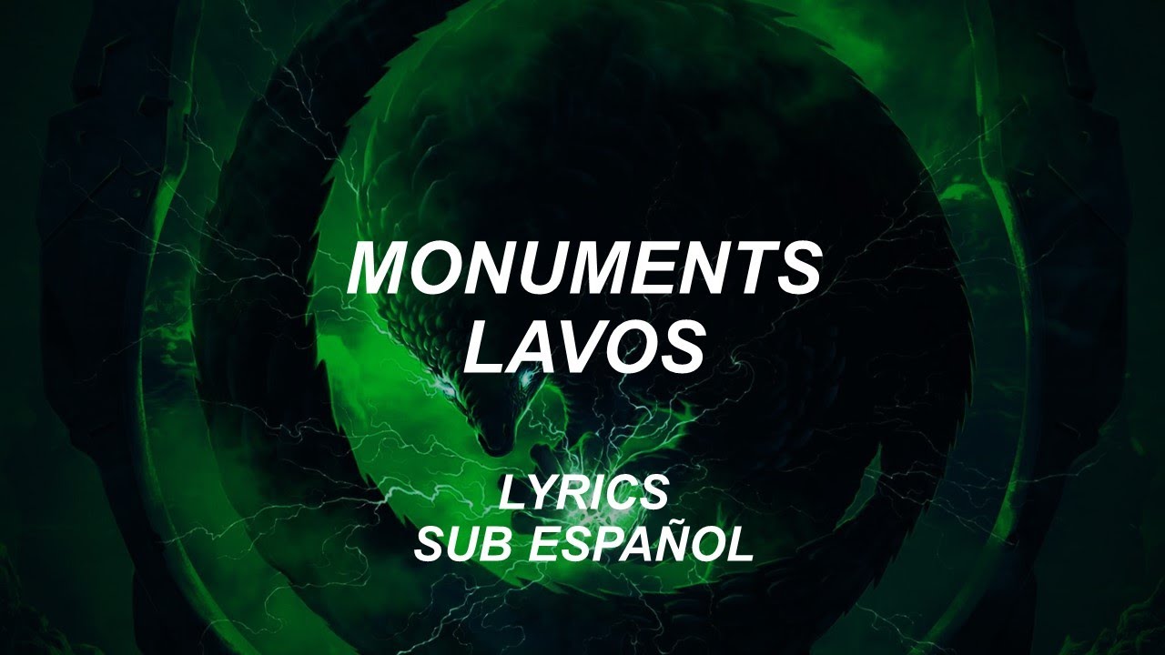 Monuments - Lavos | Lyrics | Sub Espa&ntilde;ol