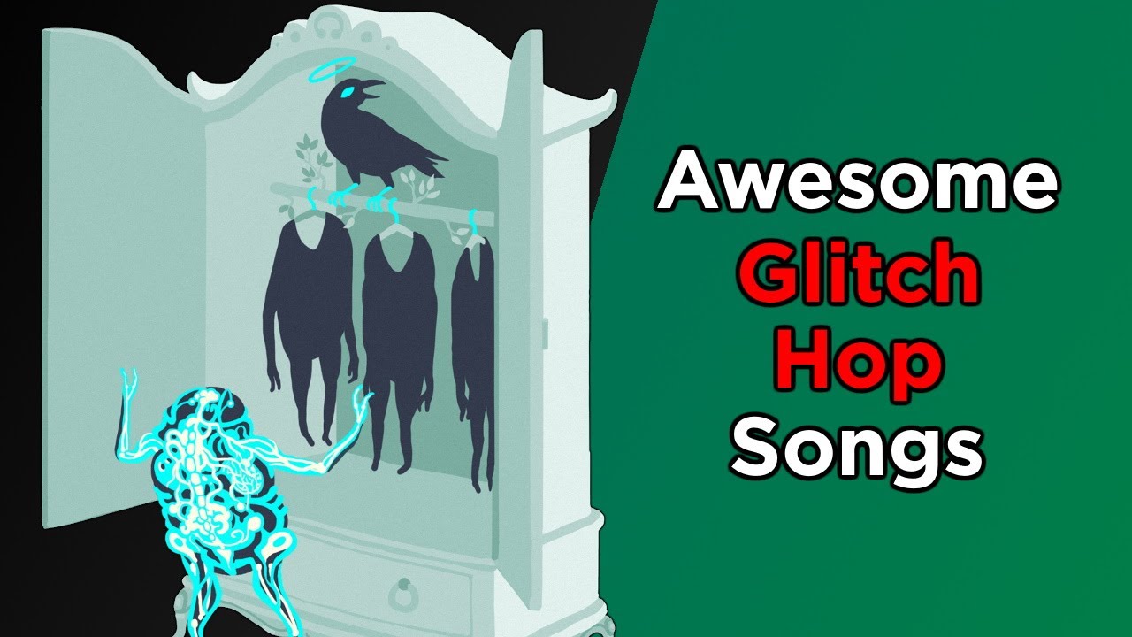 Awesome Glitch Hop Songs