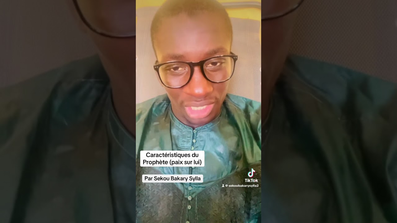 Caractéristiques du prophète paix sur lui par Sekou Bakary Sylla 